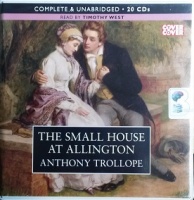 The Small House at Allington written by Anthony Trollope performed by Timothy West on CD (Unabridged)